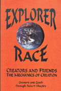 Explorer Race (Book 04): Creators and Friends through Robert Shapiro
