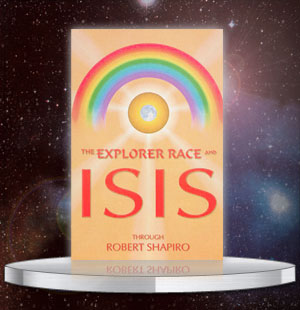 The Explorer Race & Isis